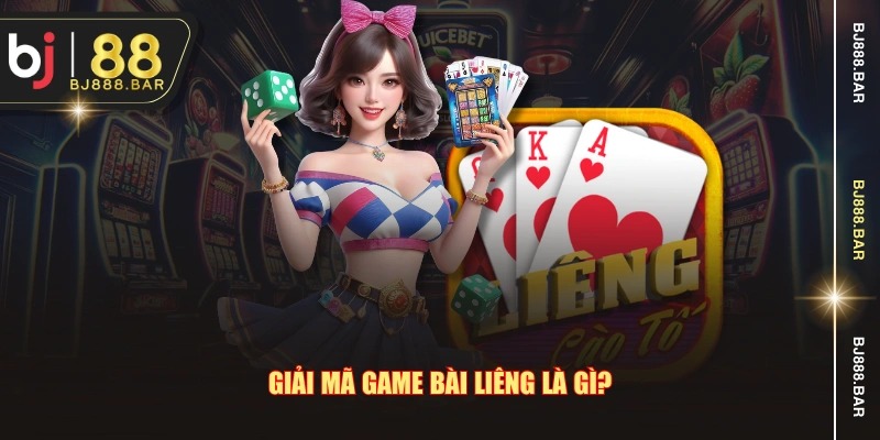 Giải mã game bài liêng là gì?