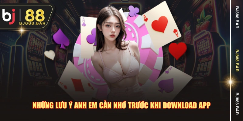 Những lưu ý anh em cần nhớ trước khi download app